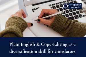 Read more about the article Webinar: Plain English & Copy-Editing as a Diversification Skill for Translators